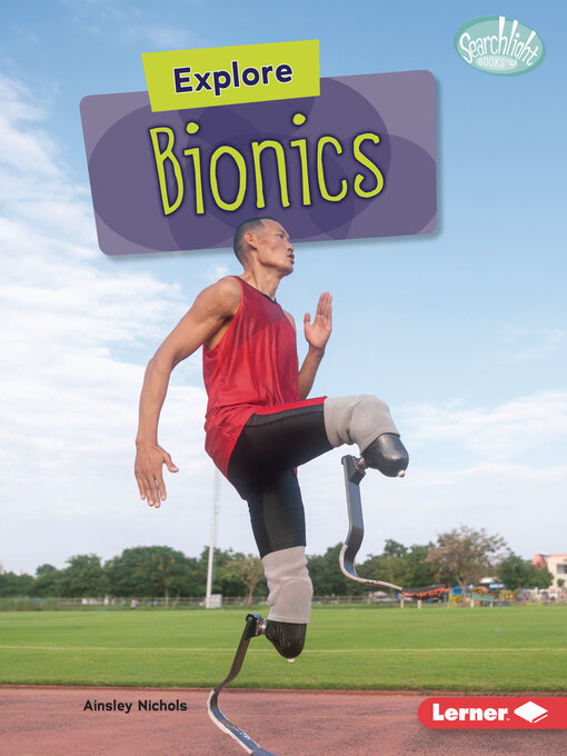 Title details for Explore Bionics by Ainsley Nichols - Available